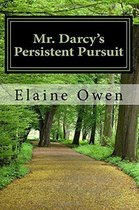 Mr. Darcy's Persistent Pursuit