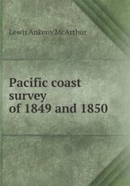 Pacific Coast Survey of 1849 and 1850