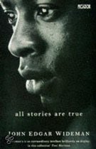 Pan Books ALL STORIES ARE TRUE: THE STORIES OF JOHN EDGAR WIDEMAN, Engels, Paperback, 448 pagina's