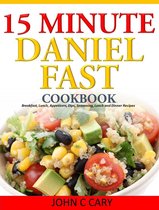 Daniel Fasting – 15 Minutes Recipes for Healthy Mind and Body