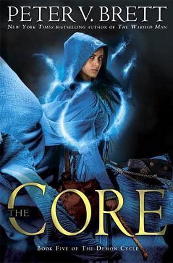 Boekomslag 'The Core' van Peter V. Brett. Een vrouw met blauwe magie rond haar armen, met de tekst 'The Core' onderaan.