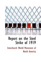 Report on the Steel Strike of 1919