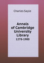 Annals of Cambridge University Library 1278-1900