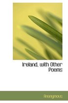 Ireland, with Other Poems