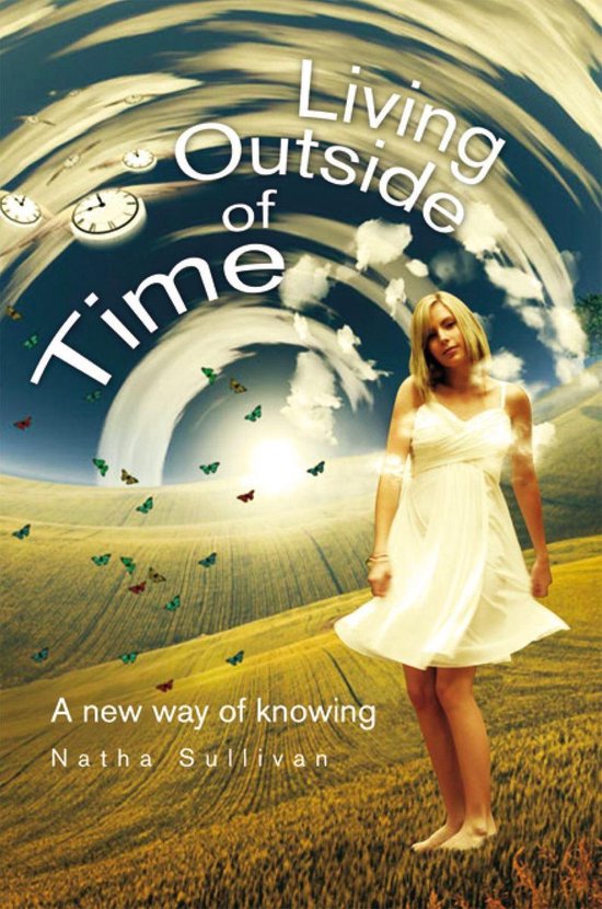 Living Outside of Time a New Way of Knowing (ebook), Natha Sullivan 9781462869633...
