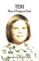 Teri - How I Forgave God