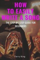 How to Easily Write a Song