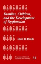Developmental Clinical Psychology and Psychiatry- Families, Children and the Development of Dysfunction