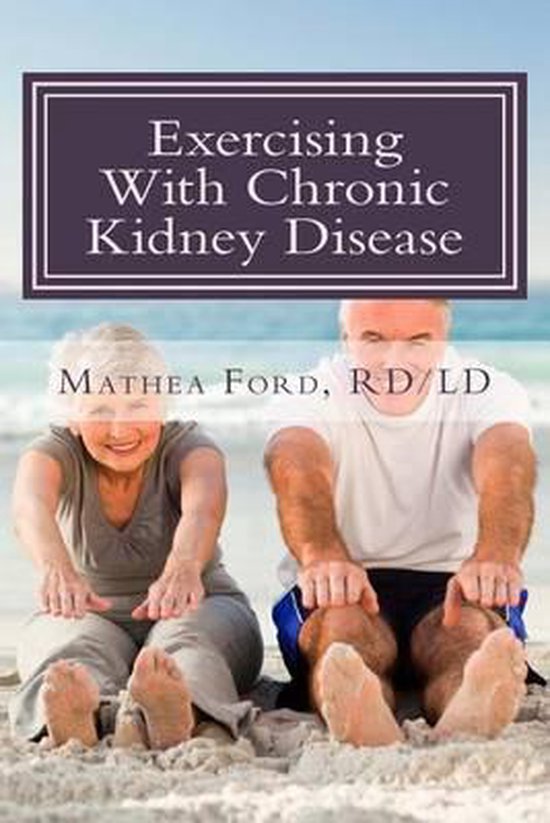 Renal Diet HQ IQ Pre Dialysis Living Exercising With Chronic Kidney
