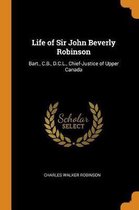 Life of Sir John Beverly Robinson