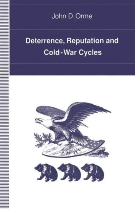Deterrence, Reputation and ColdWar Cycles, John D. Orme
