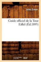 Histoire- Guide Officiel de la Tour Eiffel (Éd.1893)