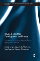 Routledge Research in Sport, Culture and Society- Beyond Sport for Development and Peace