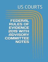 Federal Rules of Evidence 2019 with Advisory Committee Notes