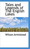 Tales and Legends of the English Lakes