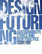 Design Futuring Sustainability Ethics