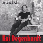 Kai Degenhardt - Brot Und Kuchen (CD)