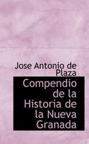 Compendio de La Historia de La Nueva Granada