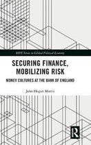 Securing Finance, Mobilizing Risk: Money Cultures at the Bank of England