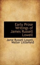 Early Prose Writings of James Russell Lowell