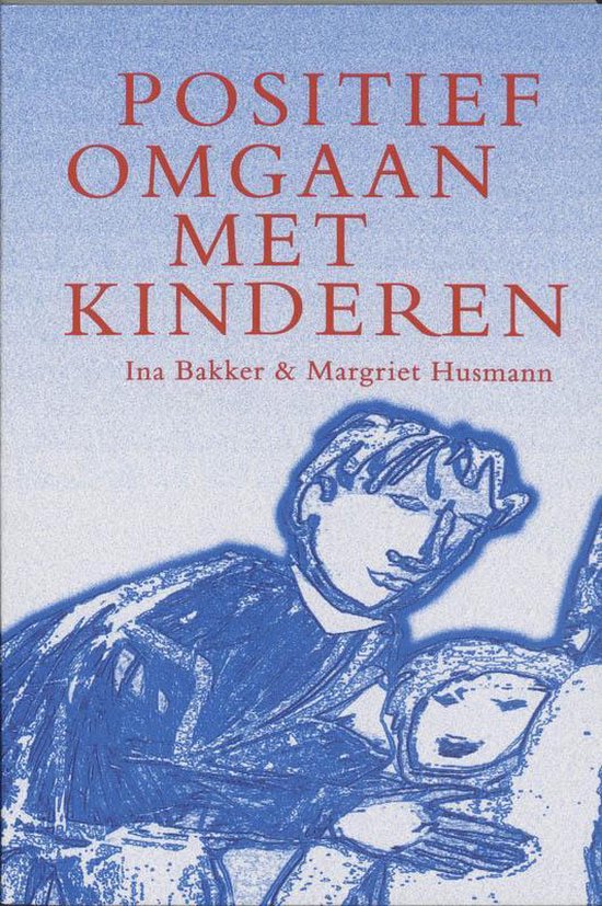 Positief Omgaan Met Kinderen 2Dr 9789023229179 Positief Omgaan Met Kinderen 2Dr 9789023229179