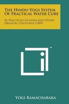 The Hindu-Yogi System of Practical Water Cure