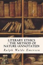 Literary Ethics / The Method of Nature (Annotated)