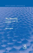 The Third City (Routledge Revivals): Philosophy at War with Positivism