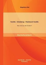 Familie - Scheidung - Patchwork-Familie: Was wird aus den Kindern?
