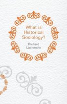 What Is Historical Sociology