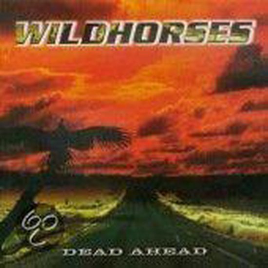 Dead Ahead, Wild Horses CD (album) Muziek