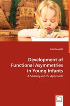 Development of Functional Asymmetries in Young Infants - A Sensory-motor Approach