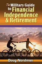 The Military Guide to Financial Independence and Retirement