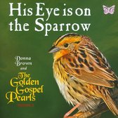 His Eye Is on the Sparrow