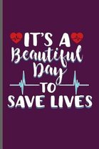 It's A Beautiful day to Save Lives