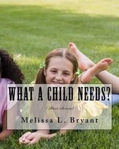 What A Child Needs?