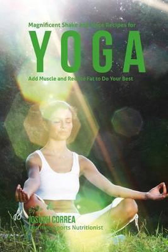 Magnificent Shake and Juice Recipes for Yoga - cover