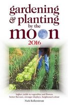 Gardening and Planting by the Moon 2016