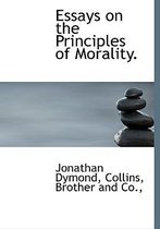 Essays on the Principles of Morality.