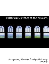 Historical Sketches of the Missions