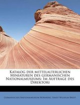 Katalog Der Mittelalterlichen Miniaturen Des Germanischen Nationalmuseums