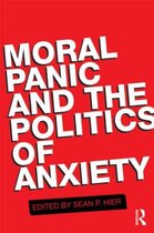 Moral Panic And The Politics Of Anxiety