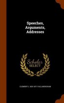 Speeches, Arguments, Addresses