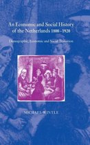 An Economic and Social History of the Netherlands, 1800 1920