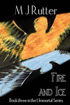 I, Immortal The Series 3 - I, Immortal the Series, Book 3, Fire and Ice