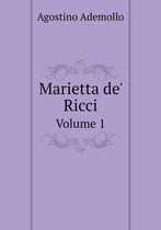 Marietta de' Ricci Volume 1