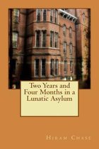 Two Years and Four Months in a Lunatic Asylum