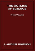 The Outline of Science, Third Volume