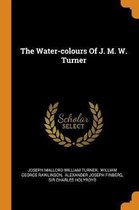 The Water-Colours of J. M. W. Turner