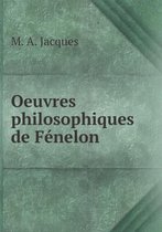 Oeuvres philosophiques de Fenelon